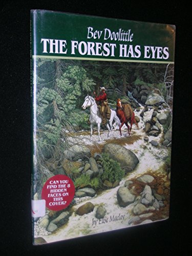 The Forest Has Eyes (9780867130553) by Bev Doolittle; Elise MacLay