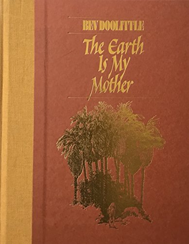 Stock image for The Earth Is My Mother [SIGNED Collector's Edition] for sale by Saucony Book Shop