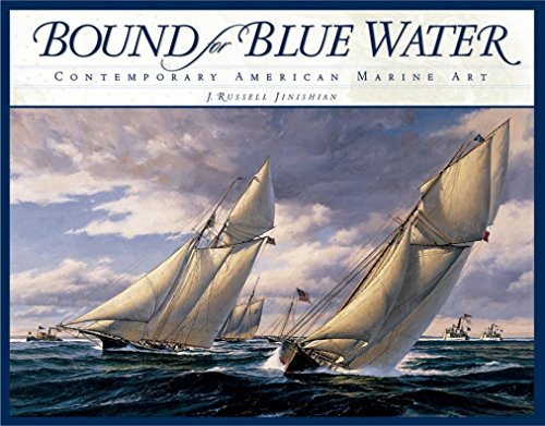 Bound for Blue Water : Contemporary American Marine Art