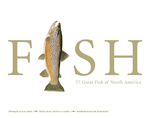 Imagen de archivo de FISH: 77 Great Fish of North America a la venta por HPB-Red