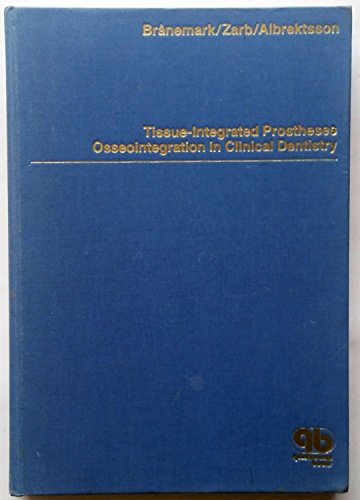 Stock image for Tissue-Integrated Prostheses: Osseointegration in Clinical Dentistry for sale by Books of the Smoky Mountains