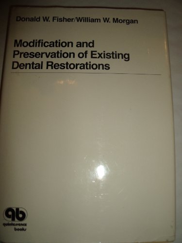 9780867151312: Modification and Preservation of Existing Dental Restorations
