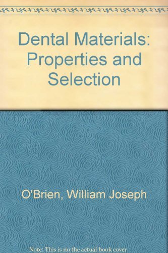 Stock image for Dental Materials: Properties and Selection for sale by Books Puddle