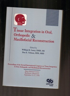 Imagen de archivo de Tissue Integration in Oral, Orthopedic, and Maxillofacial Reconstruction: Proceedings a la venta por HPB-Red