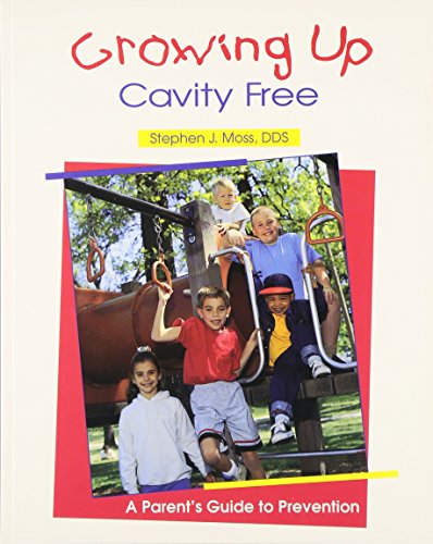 Stock image for Growing Up Cavity Free: A Parents Guide to Prevention for sale by ThriftBooks-Atlanta