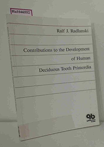 9780867152616: Contributions to the Development of Human Deciduous Tooth Primordia