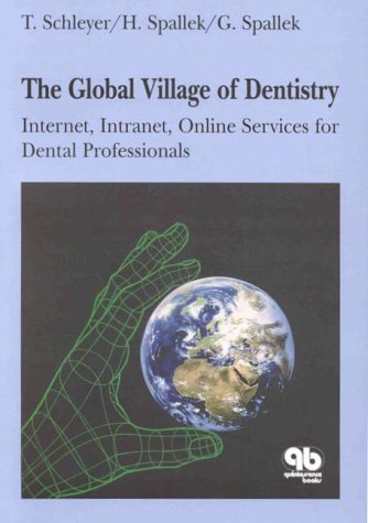 Beispielbild fr The Global Village of Dentistry: Internet, Intranet, Online Services for Dental Professionals zum Verkauf von Zubal-Books, Since 1961