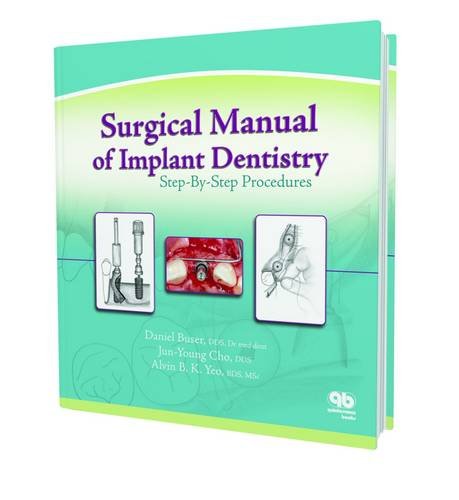 Surgical Manual of Implant Dentistry: Step-by-step Procedures - Buser, Daniel (Author), Cho, Jun-Young (Author), Yeo, Alvin B. K. (Author)