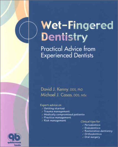 Beispielbild fr Wet-Fingered Dentistry: Practical Advice from Experienced Dentists zum Verkauf von Anybook.com