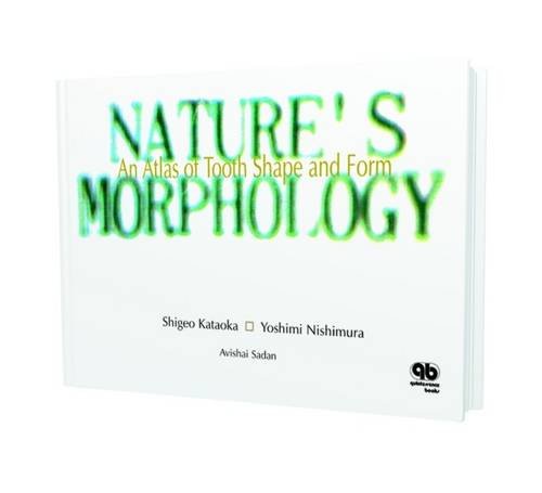 9780867154115: Nature's Morphology: An Atlas of Tooth Shape and Form: Learn from the Natural Tooth Morphology