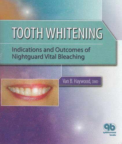 Stock image for Tooth Whitening: Indications and Outcomes of Nightguard Vital Bleaching for sale by Sugarhouse Book Works, LLC