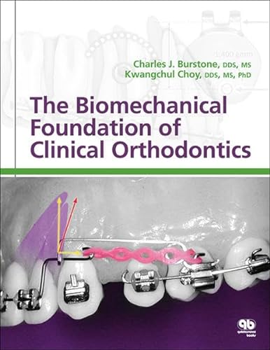 9780867156515: The Biomechanical Foundation of Clinical Orthodontics