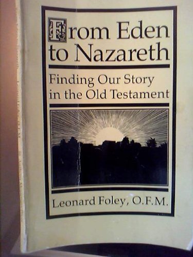 Imagen de archivo de From Eden to Nazareth: Finding our story in the Old Testament a la venta por ThriftBooks-Atlanta