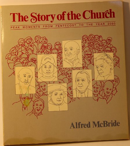 Stock image for The Story of the Church: Peak Moments from Pentecost to the Year 2000 for sale by SecondSale