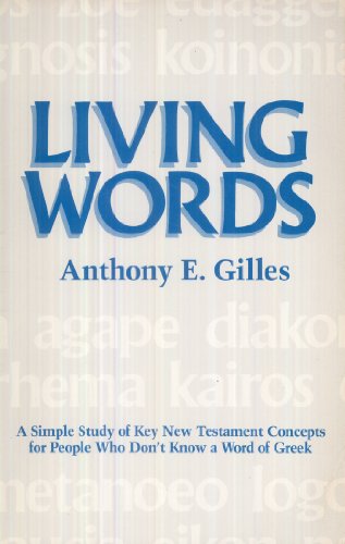 Beispielbild fr Living Words: A Simple Study of Key New Testament Concepts for People Who Don't Know a Word of Greek zum Verkauf von ThriftBooks-Atlanta