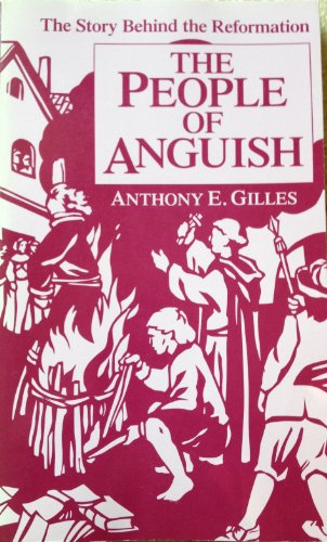 Beispielbild fr The People of Anguish : The Story Behind the Reformation zum Verkauf von Better World Books