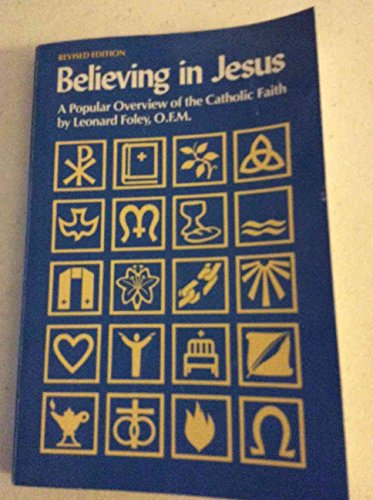 Stock image for Believing In Jesus: A Popular Overview of the Catholic Faith for sale by Wonder Book