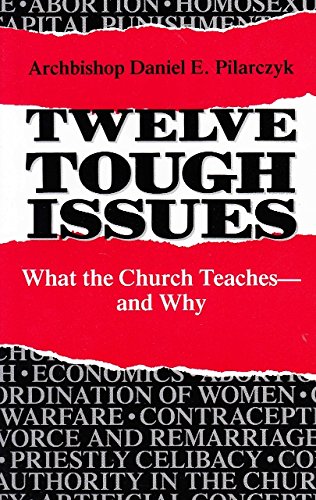 Stock image for Twelve Tough Issues: What the Church Teaches--And Why for sale by SecondSale