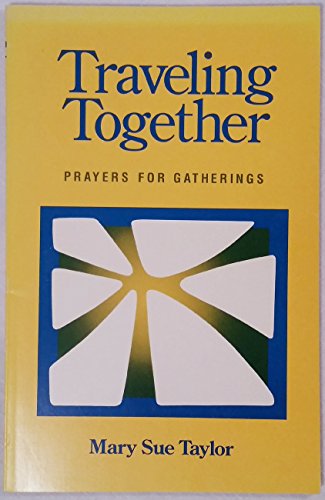 Imagen de archivo de Traveling Together: Prayers for Gatherings a la venta por Wonder Book