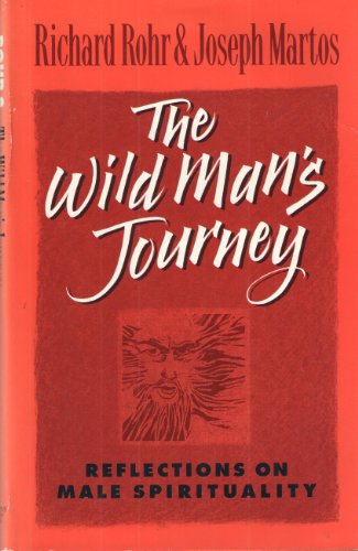 Stock image for The Wild Man's Journey: Reflections on Male Spirituality for sale by WorldofBooks