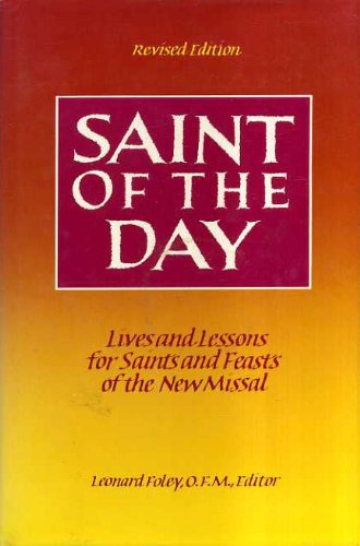 Imagen de archivo de Saint of the Day : Lives and Lessons for Saints and Feasts of the New Missal a la venta por Wonder Book
