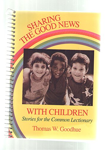 Stock image for Sharing the Good News With Children: Stories for the Common Lectionary for sale by HPB-Red