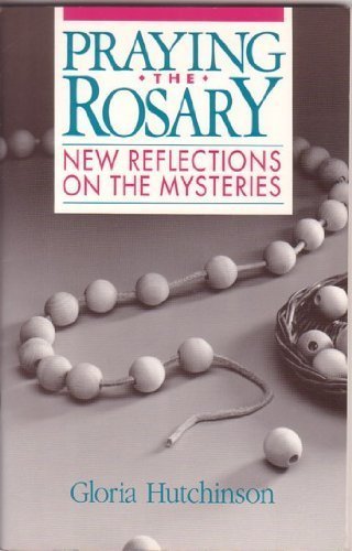 Stock image for Praying the Rosary : New Reflections on the Mysteries for sale by Vashon Island Books