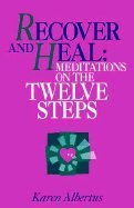 Beispielbild fr Recover and Heal: Meditations on the Twelve Steps zum Verkauf von Wonder Book