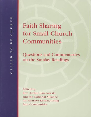 Stock image for Faith Sharing for Small Church Communities: Questions and Commentaries on the Sunday Readings for sale by Gulf Coast Books