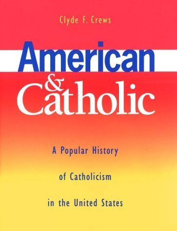 9780867161755: American & Catholic: A Popular History of Catholicism in the United States