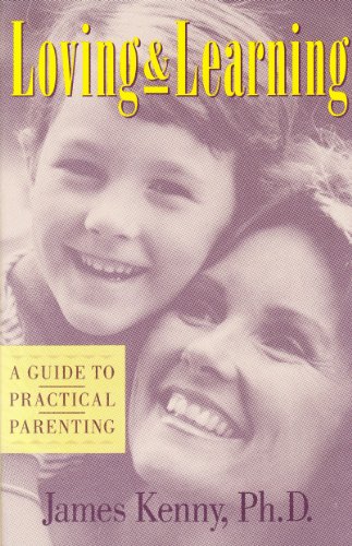 Stock image for Loving and Learning: A Guide to Practical Parenting for sale by Book Express (NZ)