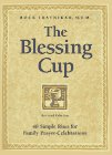 Beispielbild fr The Blessing Cup: 40 Simple Rites for Family Prayer-Celebrations zum Verkauf von Wonder Book