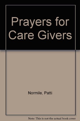 Stock image for Prayers for Caregivers for sale by Better World Books: West