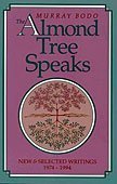 Stock image for The Almond Tree Speaks: New & Selected Writings 1974-1994 for sale by Wonder Book