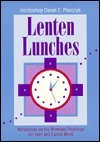 Stock image for Lenten Lunches: Reflections on the Weekday Readings for Lent and Easter Week for sale by ThriftBooks-Dallas
