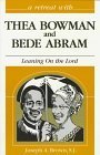 9780867162776: A Retreat With Thea Bowman and Bede Abram: Leaning on the Lord (Retreat With-- Series)