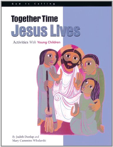 9780867162868: Together Time Jesus Lives: Activities With Young Children (God Is Calling Series)