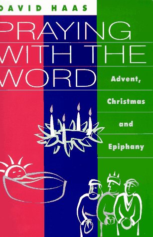 Imagen de archivo de Praying With the Word: Advent, Christmas and Epiphany a la venta por Wonder Book