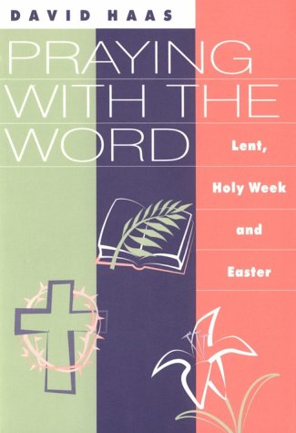 Stock image for Praying With the Word: Lent, Easter & Holy Week for sale by Wonder Book