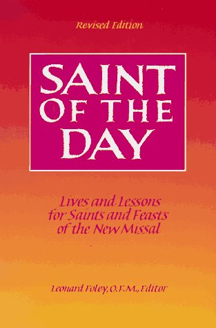 Stock image for Saint of the Day: Lives and Lessons for Saints and Feasts of the New Missal for sale by Open Books