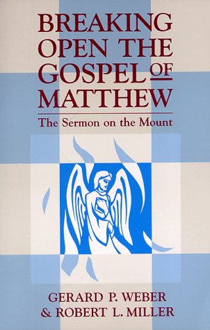Imagen de archivo de Breaking Open the Gospel of Matthew : The Sermon on the Mount a la venta por Better World Books