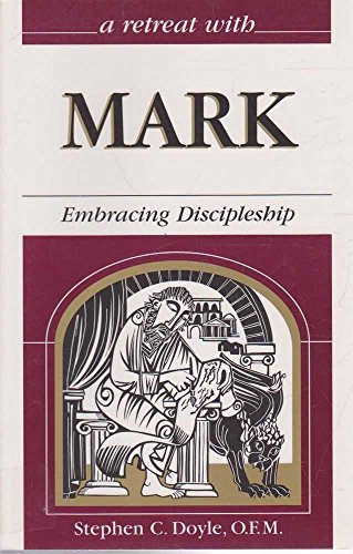 Beispielbild fr A Retreat With Mark: Embracing Discipleship (Retreat With-- Series) zum Verkauf von Your Online Bookstore