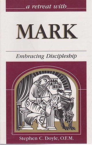 9780867163247: A Retreat with Mark: Embracing Discipleship (A retreat with-- series)