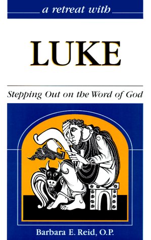 Imagen de archivo de A Retreat With Luke: Stepping Out on the Word of God a la venta por BooksRun