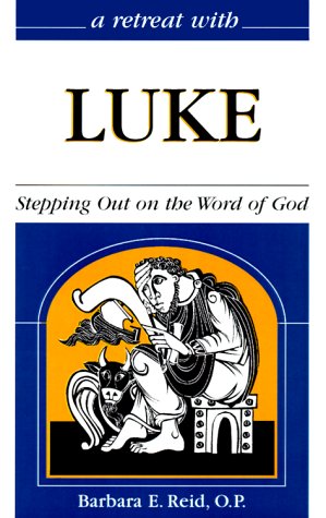 9780867163322: A Retreat With Luke: Stepping Out on the Word of God