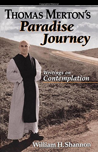 Stock image for Thomas Merton's Paradise Journey: Writings on Contemplation for sale by Books From California