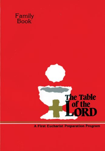 Imagen de archivo de The Table of the Lord - Family Book: A First Eucharist Preparation Program for Ages 6-8 a la venta por ZBK Books