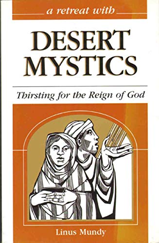 Stock image for A Retreat with Desert Mystics : Thirsting for the Reign of God for sale by Better World Books