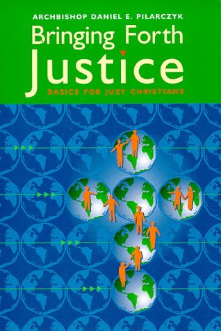 Stock image for Bringing Forth Justice: Basics for Just Christians for sale by Wonder Book