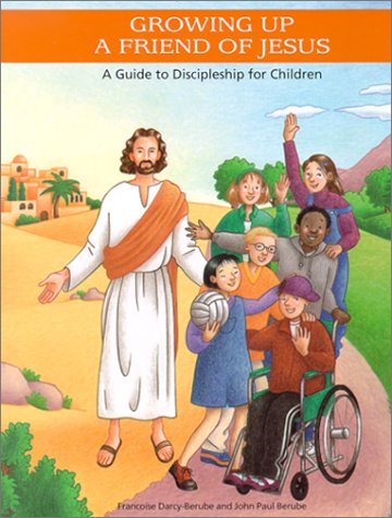 Stock image for Growing Up a Friend of Jesus: A Guide to Discipleship for Children (Treasure Chest of Prayer) for sale by Irish Booksellers